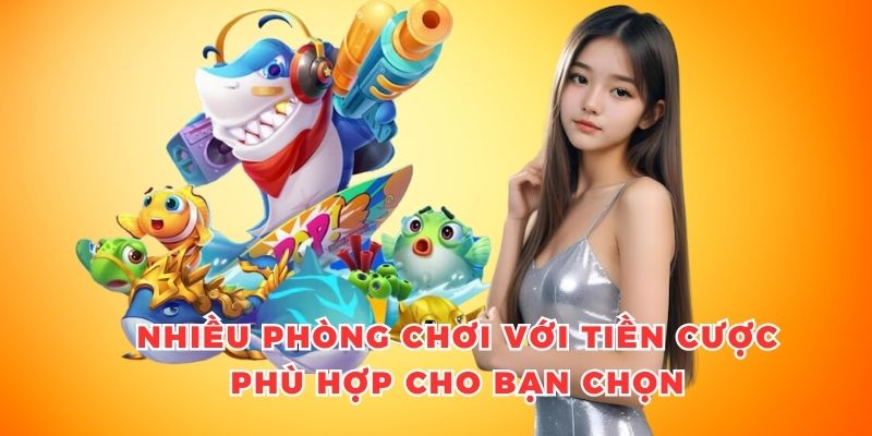 Nhiều phòng chơi với tiền cược phù hợp cho bạn chọn