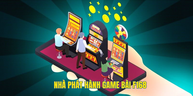 Những đối tác cung cấp game bài cho F168 