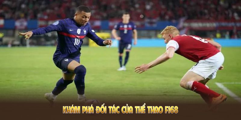 Khám phá đối tác của thể thao F168 mang lại trải nghiệm đẳng cấp